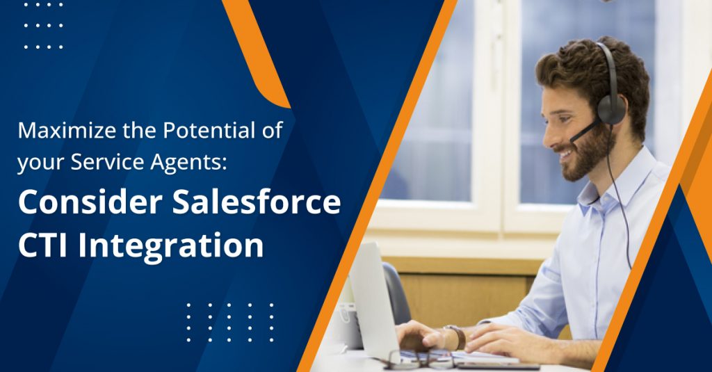 Learn how considering Salesforce CTI Integration can enhance productivity of your customer service agents